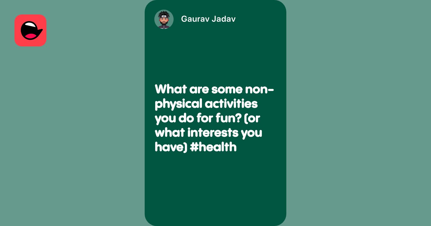 what-are-some-non-physical-activities-you-do-for-fun-or-what-interests-you-have-health